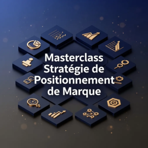 Masterclass Stratégie de Positionnement de Marque